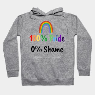 100% Proud 0% Shame - Pride Month Hoodie